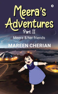 MeeraS Adventures  Part Ii : Meera And Her Friends