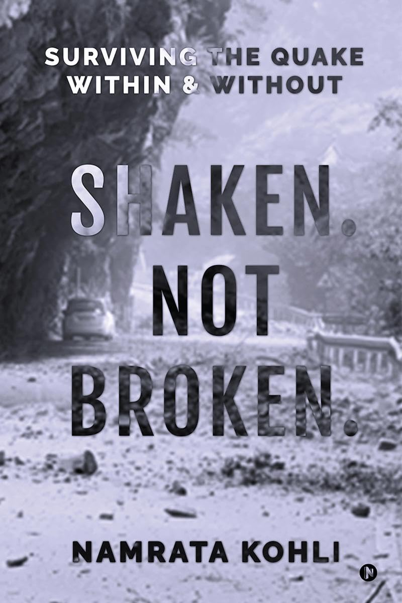 Shaken. Not Broken. : Surviving the Quake Within and Without