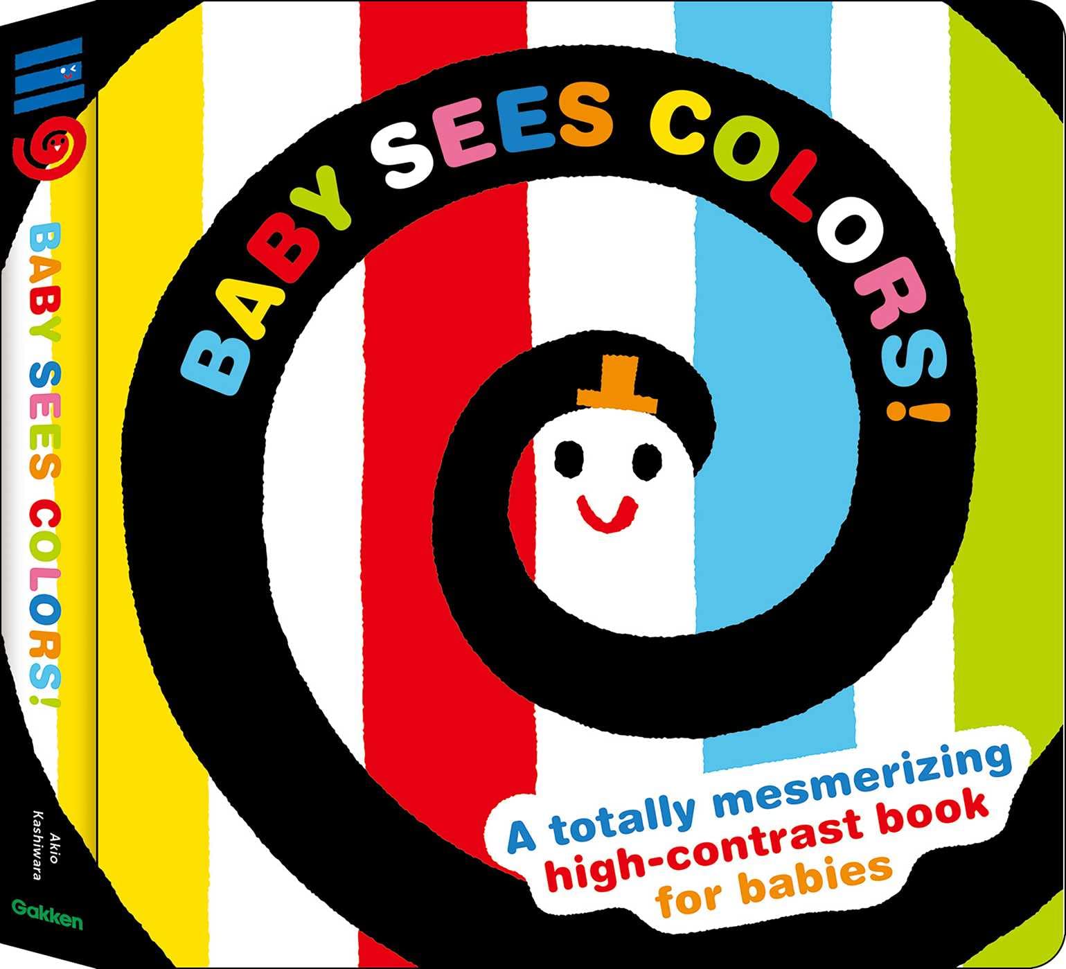 Baby Sees Colors!: A Totally Mesmerizing HighContrast Book for Babies