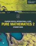 Pearson Edexcel International A Level Mathematics Pure 2 Mathematics Student Book