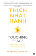 Touching Peace: Practising The Art Of Mindful Living