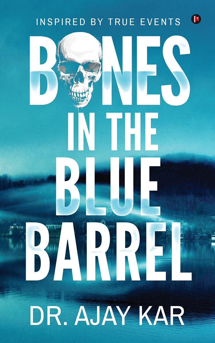 Bones In The Blue Barrel : Inspired By True Events