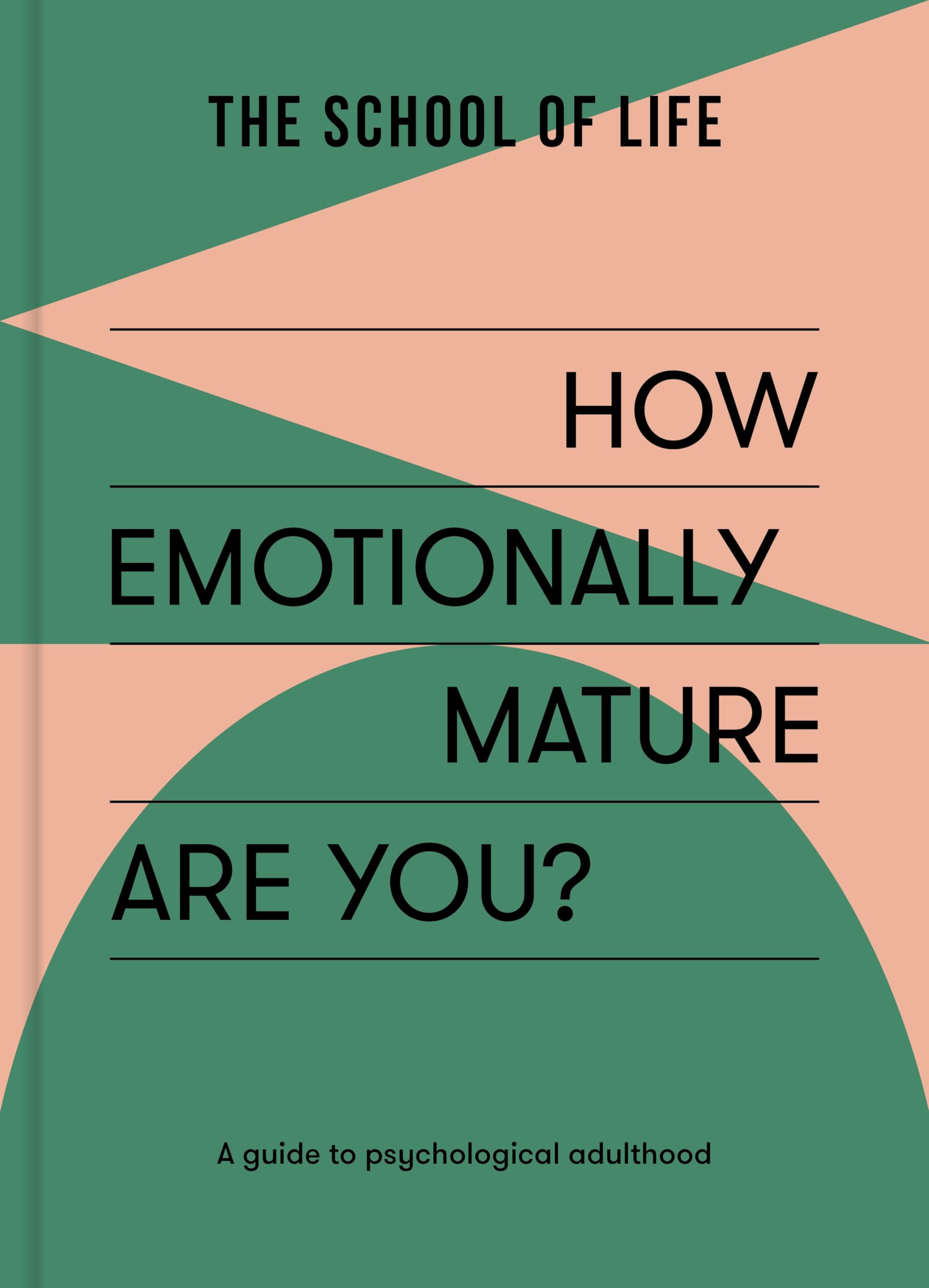 How Emotionally Mature Are You?: A guide to psychological adulthood (Questionnaire series, 2)