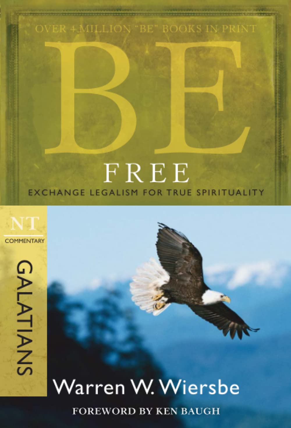 Be Free (Galatians): Exchange Legalism for True Spirituality (The BE Series Commentary)