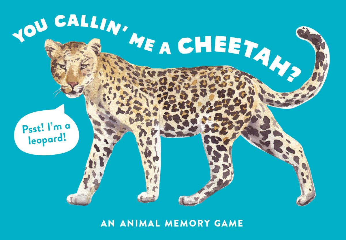 You Callin Me a Cheetah? (Psst! Im a Leopard!): An Animal Memory Game