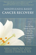 MindfulnessBased Cancer Recovery: A StepbyStep MBSR Approach to Help You Cope with Treatment and Reclaim Your Life