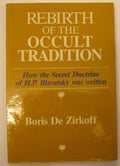 Rebirth of the Occult Tradition: How the Secret Doctrine of H.P.Blavatsky Was Written