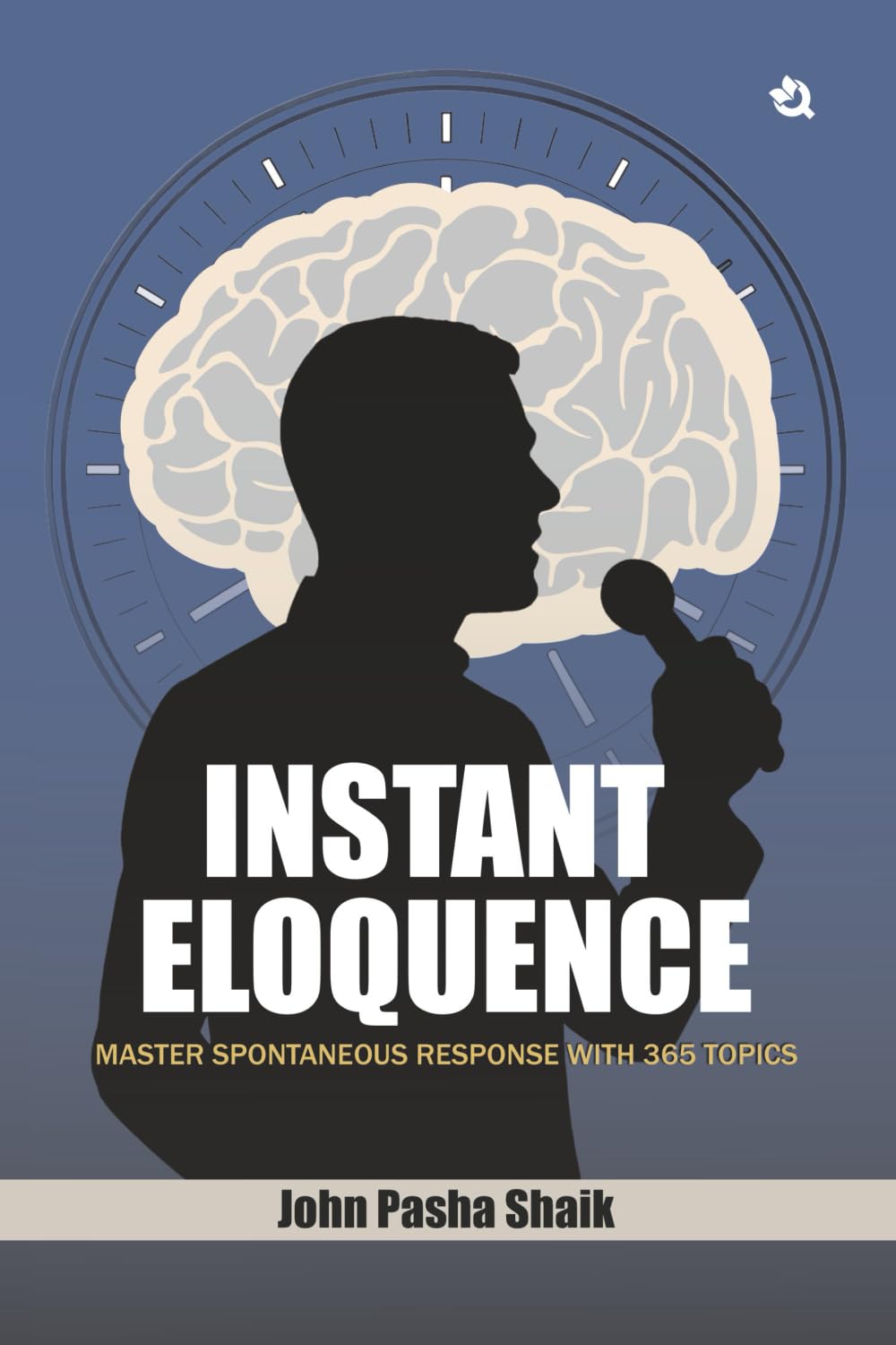 Instant Eloquence: Master Spontaneous Response With 365 Topics