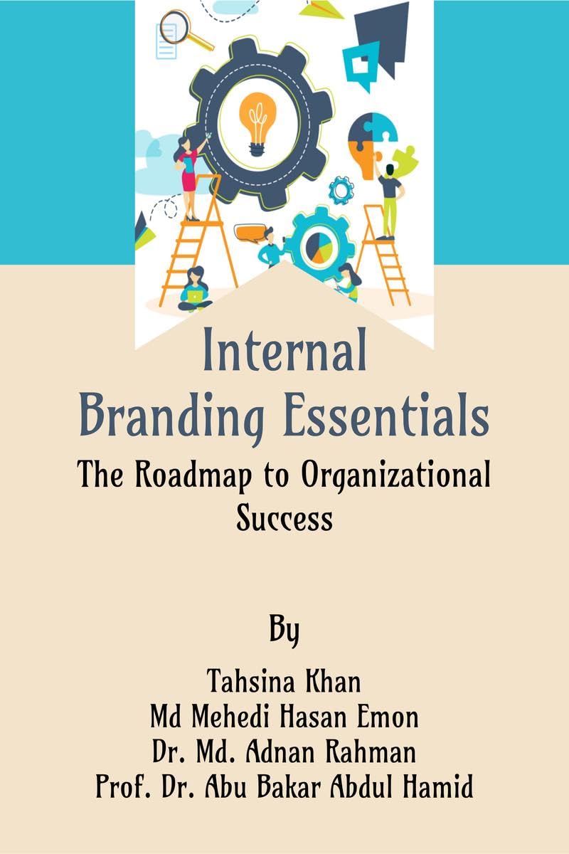 Internal Branding Essentials: The Roadmap to Organizational Success