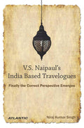 V.S. NaipaulS India Based Travelogues: Finally The Correct Perspective Emerges