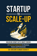 Startup to ScaleUp: A Practical Funding Guide for Business Owners and Professionals