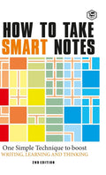 How to Take Smart Notes: One Simple Technique to Boost Writing, Learning and Thinking: One Simple Technique to Boost Writing, Le