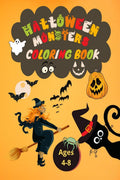 Halloween Monsters Coloring Book : For Kids Ages 48 | Spooky Witches, Ghosts, Monsters, Pumpkins and all things Halloween | 45 