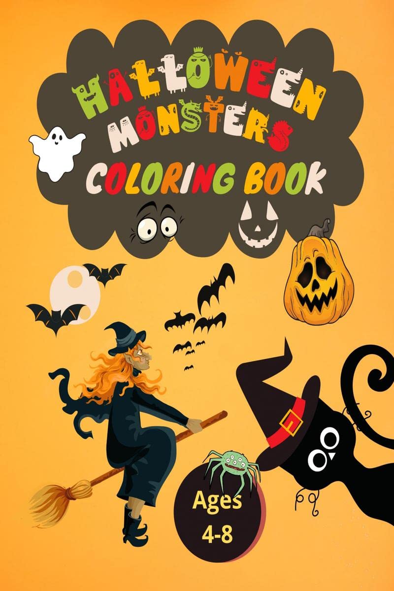 Halloween Monsters Coloring Book : For Kids Ages 48 | Spooky Witches, Ghosts, Monsters, Pumpkins and all things Halloween | 45 