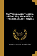 The Vikramnkadevacharita, a Life of King VikramdityaTribhuvanamalla of Kalyna