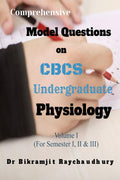 Comprehensive Model Questions on CBCS Undergraduate Physiology : Volume I (For Semester i, II & III)