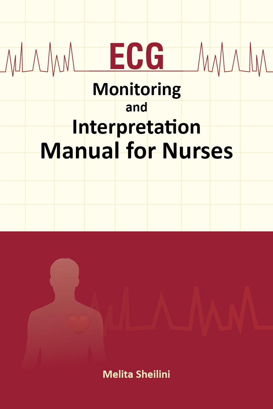 ECG Monitoring and InterpretationManual for Nurses