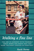 WALKING A FINE LINE : You are in harmony with yourself today when you know that you made the right choices in your past.