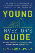 Young InvestorS Guide : A Guide To SelfLearn Investment And Work On Your Future