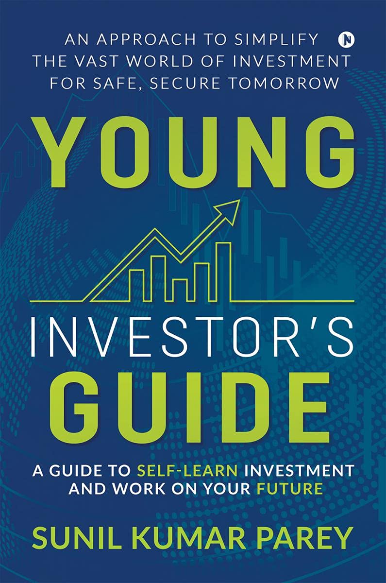 Young InvestorS Guide : A Guide To SelfLearn Investment And Work On Your Future