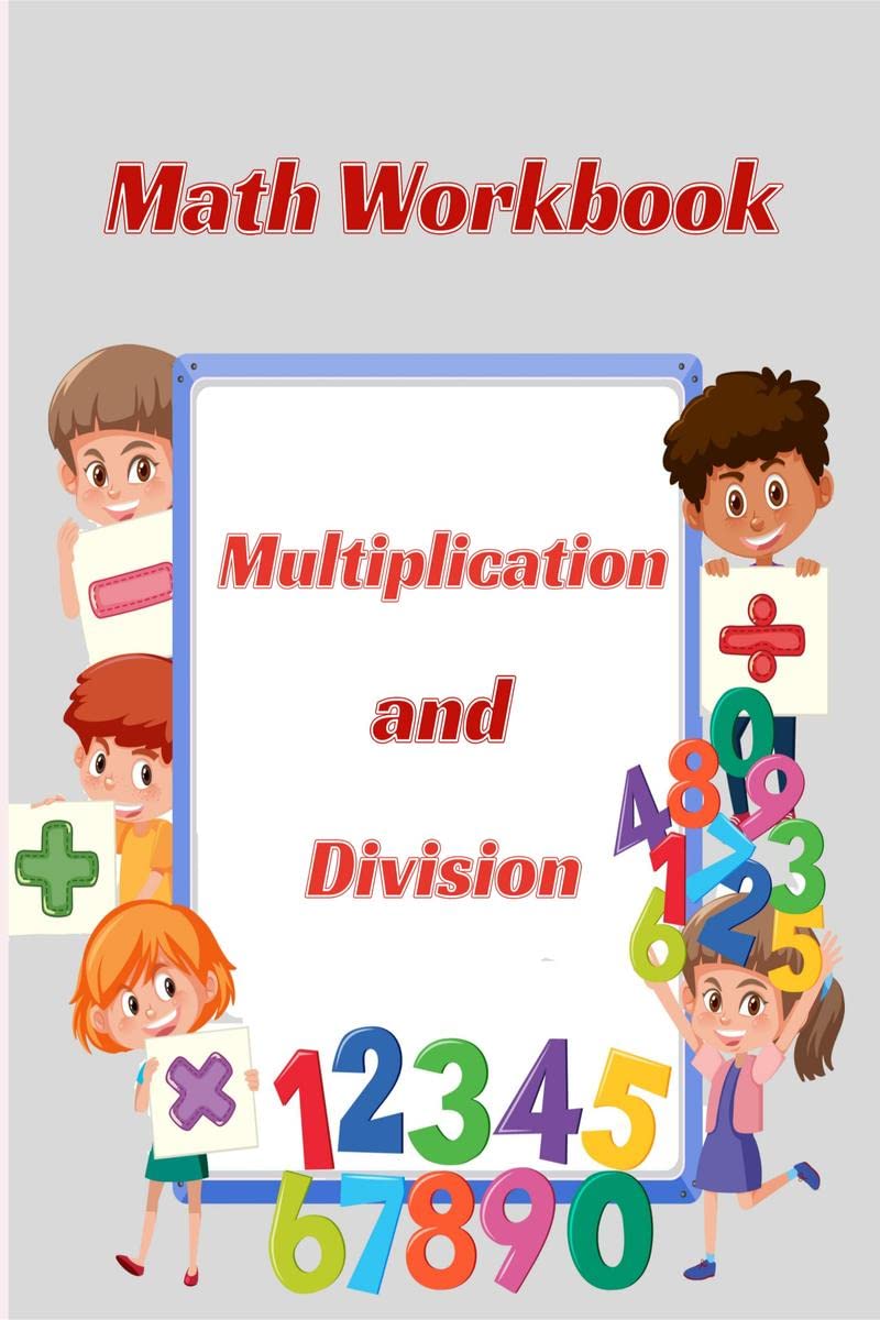 Multiplication and Division Math Workbook : Double Digit multiply and divide math facts for 3rd 4th 5th Grades, homeschooling Ev