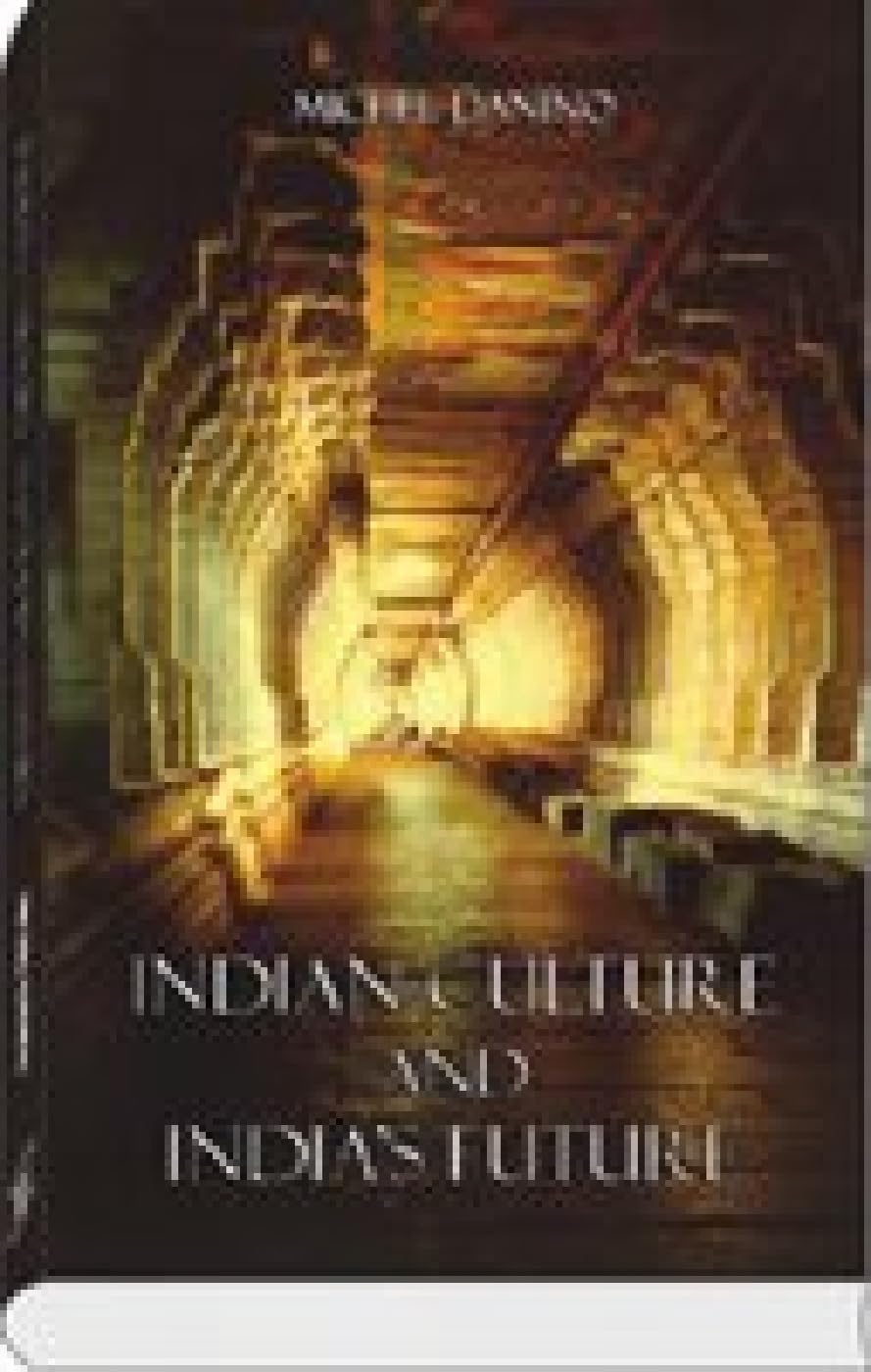 Indian Culture and Indias Future