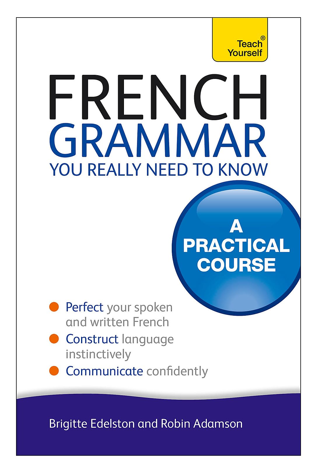 French Grammar You Really Need to Know (Teach Yourself)