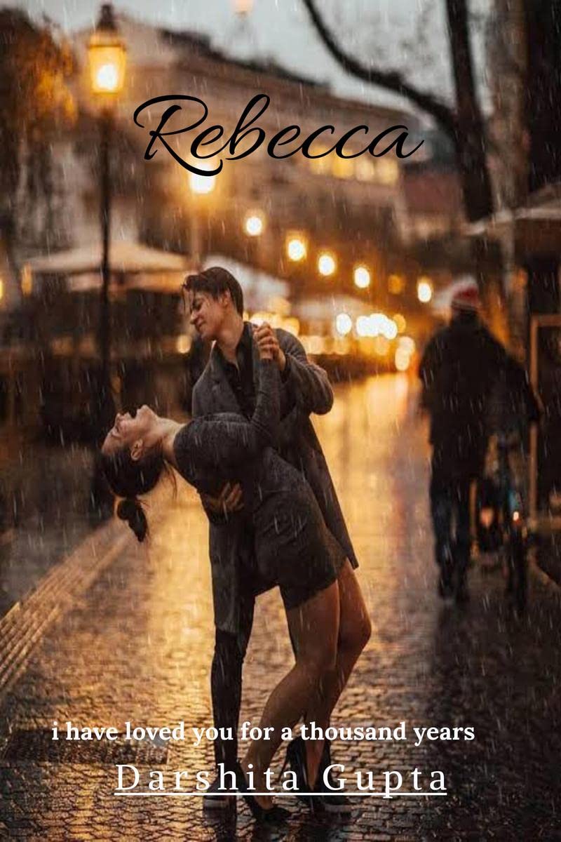 Rebecca : I have loved you for a thousand years