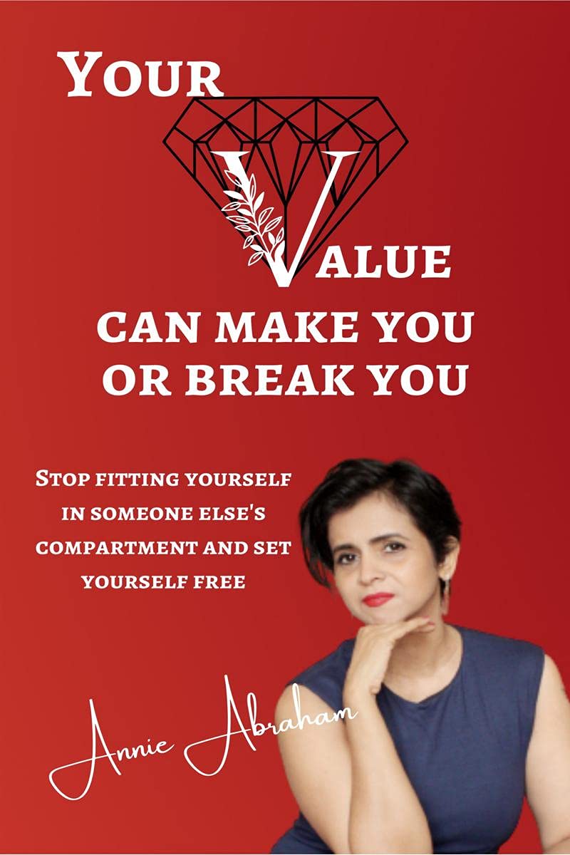 Your Value Can Make You Or Break You : Stop Fitting Yourself In Someone Elses Compartment And Set Yourself Free