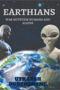 Earthians : War Between Human And Aliens