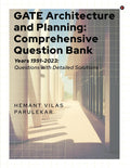 GATE Architecture and Planning: Comprehensive Question Bank : Years 19912023: Questions with Detailed Solutions