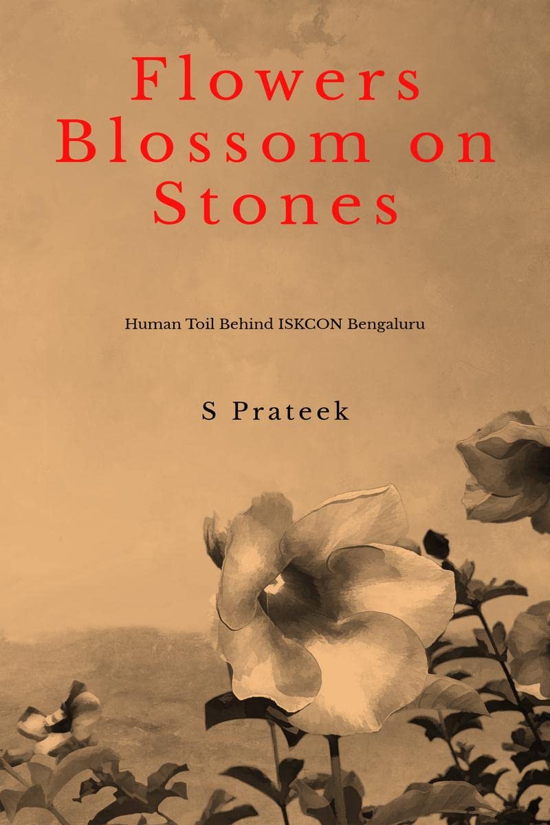 FLOWERS BLOSSOM on STONES : Human Toil Behind Construction of ISKCON Bengaluru