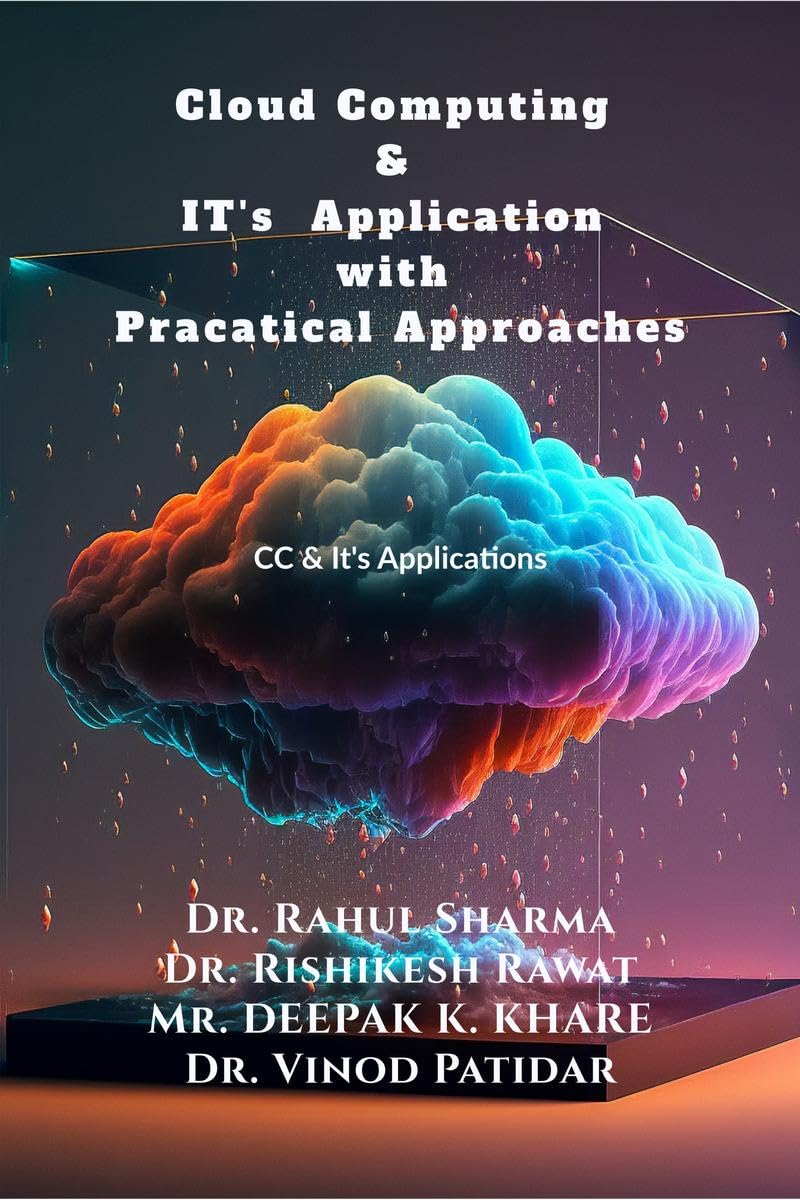 Cloud Computing & ITs Application with Pracatical Approaches : CC & Its Application with practical approach