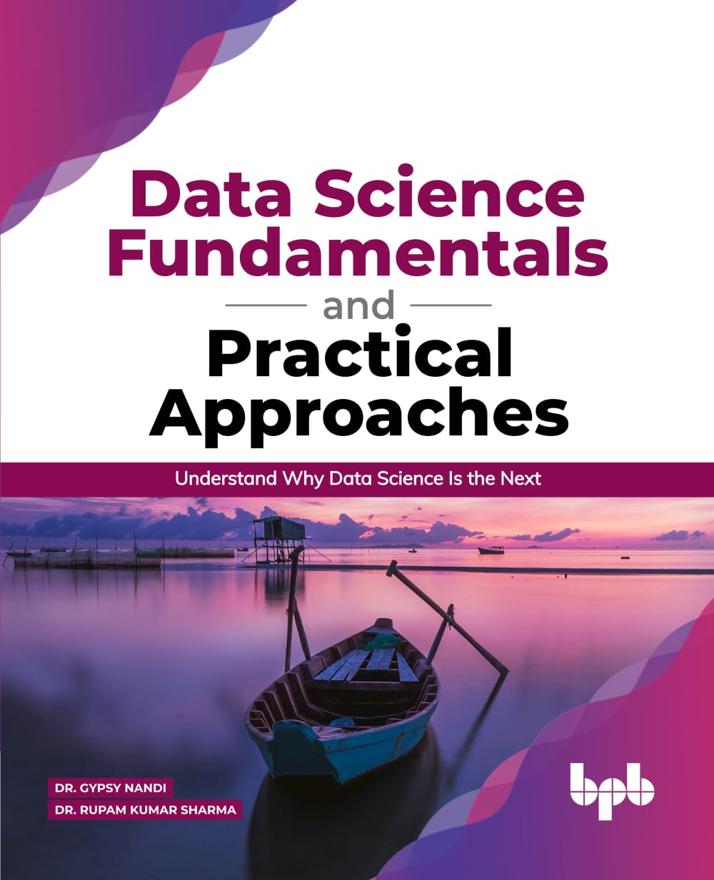 Data Science Fundamentals & Practical Approaches