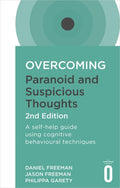 Overcoming Paranoid and Suspicious Thoughts, 2nd Edition: A selfhelp guide using cognitive behavioural techniques (Overcoming B
