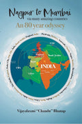 Nagpur to Mumbai via Many Amazing Countries : An 80 Year Odyssey