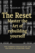 The Reset  Master the Art of rebuilding yourself