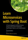 Learn Microservices with Spring Boot: A Practical Approach to RESTful Services Using an EventDriven Architecture, CloudNative 