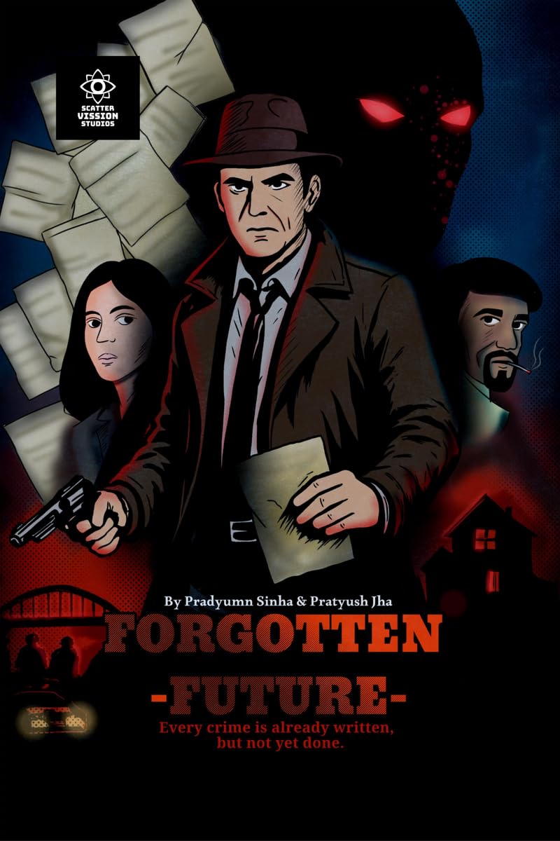 Forgotten Future: Every crime is already written, but not yet done.