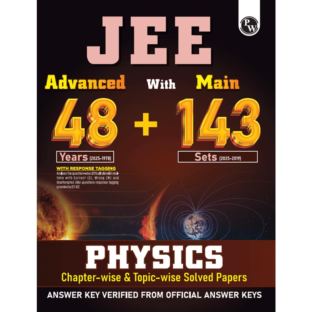 PW JEE Advanced 48 Years (20251978) with JEE Main 143 Sets PYQs (20252019) Physics | Chapterwise and Topicwise Solved Papers F