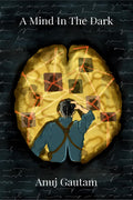 A Mind In The Dark