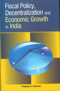 Fiscal Policy, Decentralization & Economic Growth In India