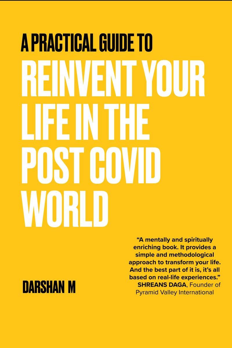A Practical Guide to REINVENT Your Life in the Post Covid World