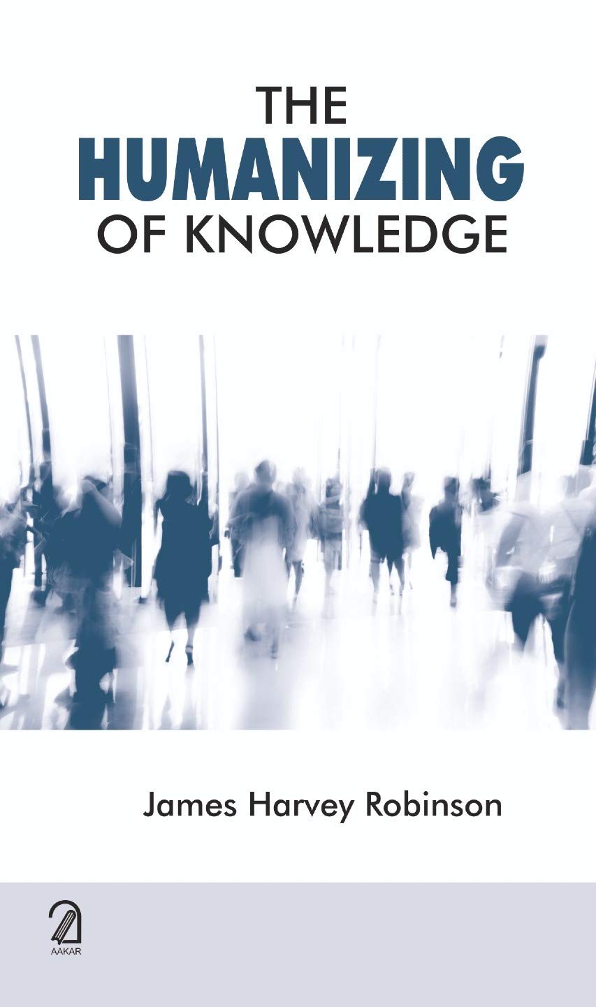 The Humanizing Of Knowledge