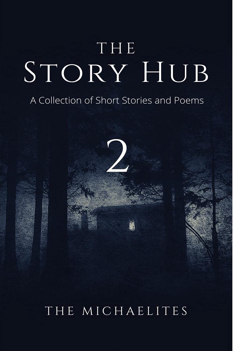 The Story Hub  ii : A Collection of Short Stories and Poems