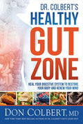 Dr. Colberts Healthy Gut Zone: Heal Your Digestive System to Restore Your Body and Renew Your Mind