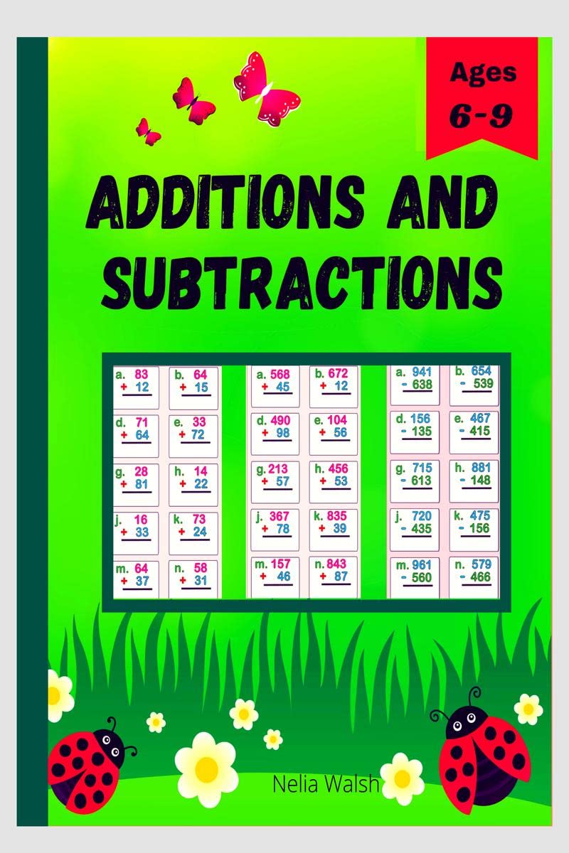 Additions and Subtractions : Amazing Activity Book|Double Digit, Triple Digit|Math Workbook for kids ages 69|1st & 2nd Grade Ma