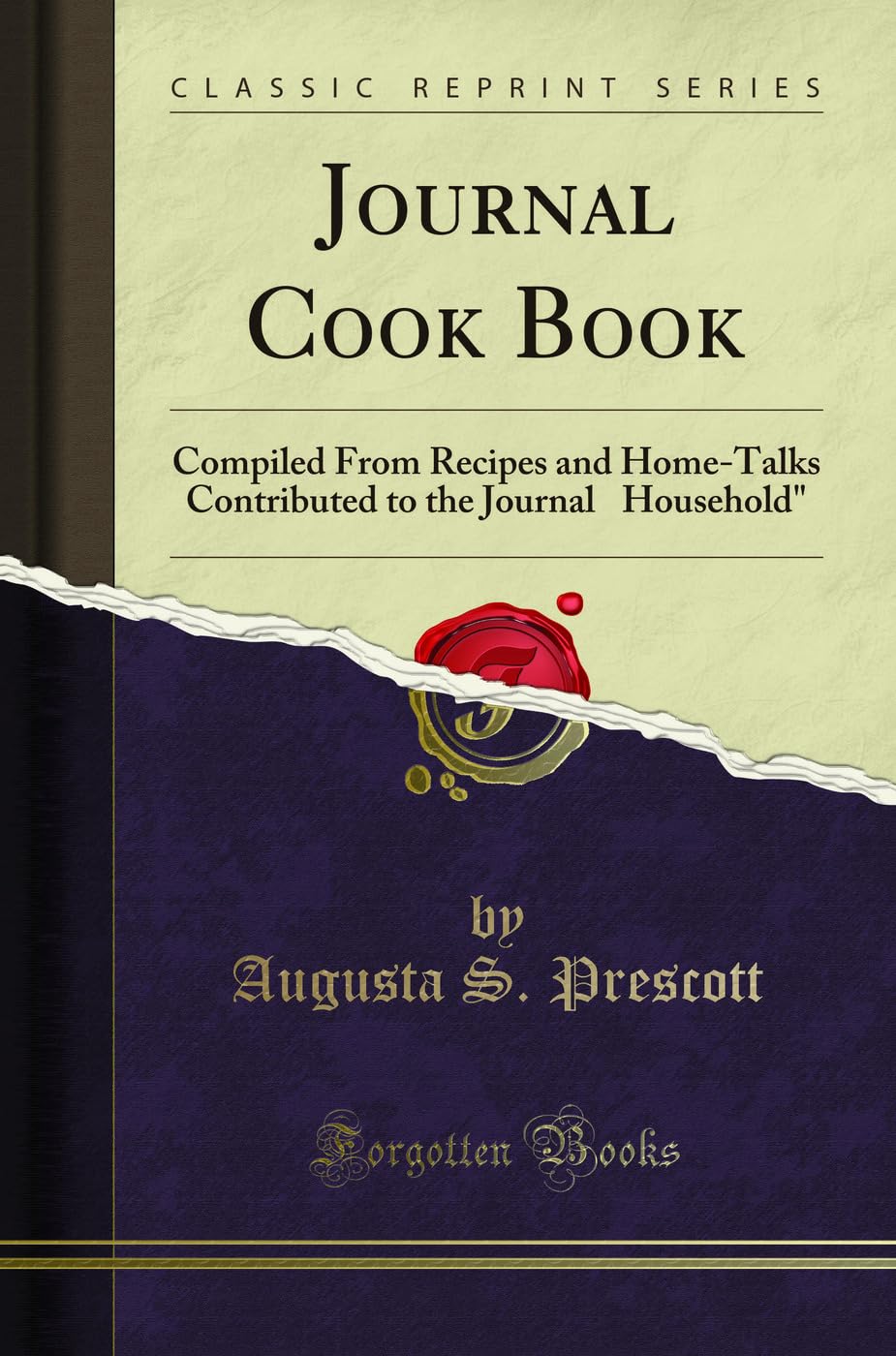 Journal Cook Book: Compiled from Recipes and HomeTalks Contributed to the Journal household (Classic Reprint)