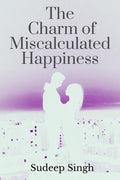 The Charm Of Miscalculated Happiness