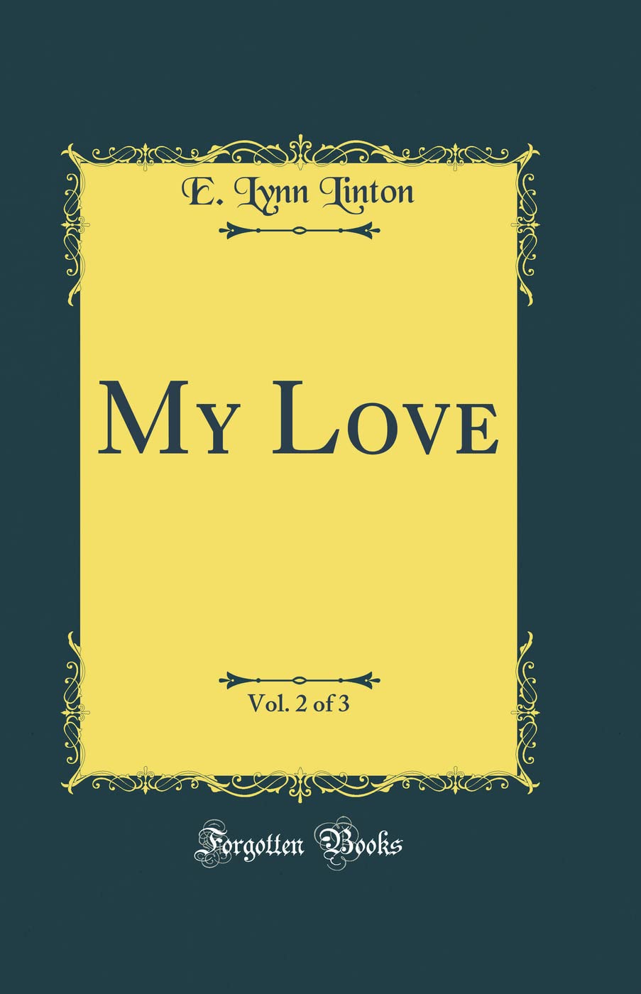 My Love, Vol. 2 of 3 (Classic Reprint)